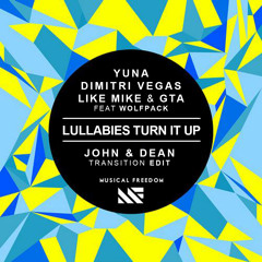 Yuna vs Dimitri Vegas, Like Mike & GTA Feat. Wolfpack - Lullabies Turn It Up (John & Dean Transition Edit)
