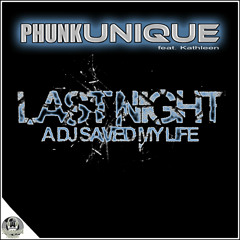 PhunkUnique feat. Kathleen - Last night a DJ saved my life - Get in deep Mix