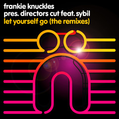 Frankie Knuckles pres. Director's Cut feat. Sybil - Let Yourself Go (Joey Negro Club Mix - Web Edit)