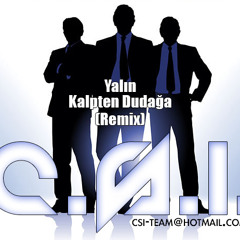 Yalin - Kalpten Dudaga (C.S.I. Remix)