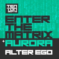 Alter Ego -Aurora - OUT NOW HIT THE TTB MP3 STORE BUTTON