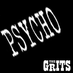 Psycho by THE GRITS