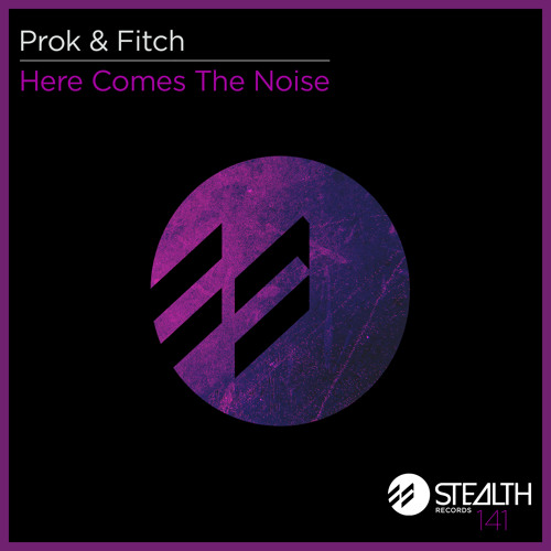 Prok & Fitch - Here Comes the Noise