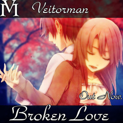 Veitorman - Broken Love *Free Download*