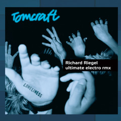 TOMCRAFT - Loneliness (Richard Riegel remix)