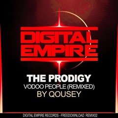 The Prodigy - Voodoo People (Qousey's Remix)**Exclusive Digital Empire Records Free Download **