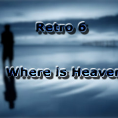 Retro 6 feat. Keya - Where is Heaven (Prod. by Nabeyin)