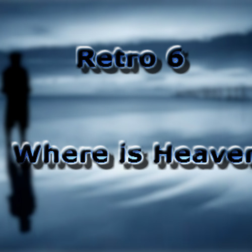 Retro 6 feat. Keya - Where is Heaven (Prod. by Nabeyin)