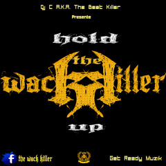 Hold Up (Produced by Dj C A.K.A. The Beat Killer)