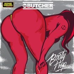 DJ Butcher - Booty Hop (The Sleepover Remix)