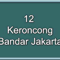 12 Kroncong Bandar Jakarta