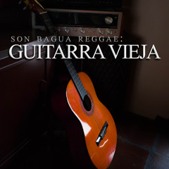 Guitarra vieja - Son Bagua Reggae