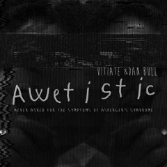 Vitiate - Awe-Tistic ft. Dan Bull (prod. Nuttkase)