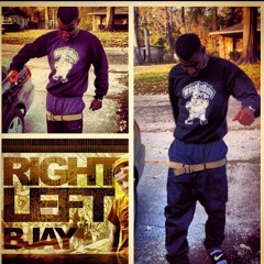 BJay WatchDatbaby-Right Left ft.Boo Milton &DJ YaBoyEarl