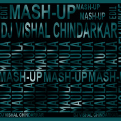 Maula Maula- Trance Edit  (DJ Vishal Chindarkar)