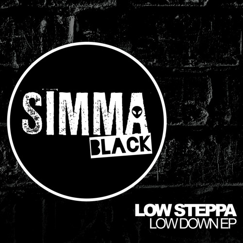 *** out now!!*** LOW STEPPA - LOW DOWN EP [SIMMA BLACK] [ON TRAXSOURCE]