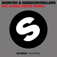 Showtek & Noisecontrollers - Get Loose (Tiësto Remix) OUT NOW