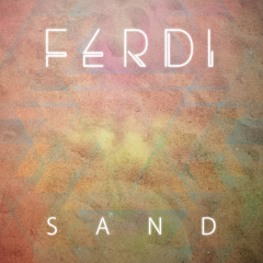 Ferdi - Sand EP (Out May 7th on iTunes) | Teaser