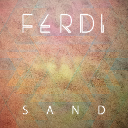 Ferdi - Sand EP (Out May 7th on iTunes) | Teaser