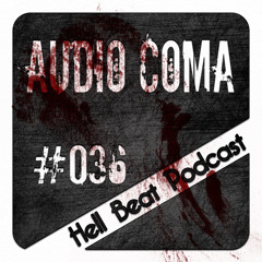 AUDIO COMA - Hell Beat Podcast #036