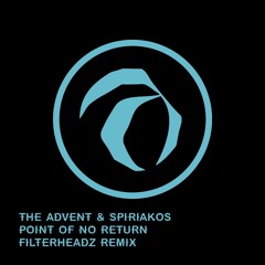 The Advent & Spiriakos - Point Of No Return (Filterheadz Remix) [Kombination Research]