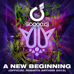Scope DJ - A New Beginning (Official Rebirth Anthem 2013) (Radio Edit)