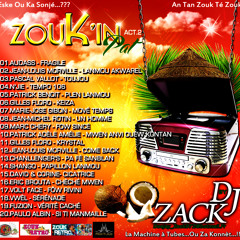 Zouk'in Pat Act.2 ... An Tan Zouk Té Zouk. [Mix Zouk Retro]