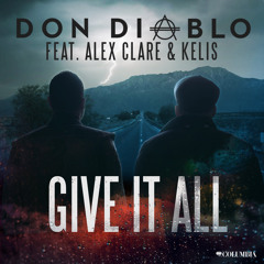 Don Diablo feat. Alex Clare & Kelis - Give it all (Original Mix)