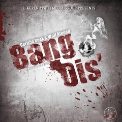 Certi5d Geek & Wolf Atoned - Bang Dis'