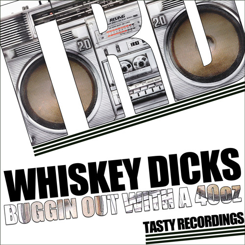 Whiskey Dicks-Buggin Out With A 40oz (Audio Jacker & Serial Thrilla Remix)