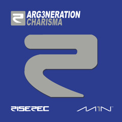 ARG3neration - Charisma (Original Mix)