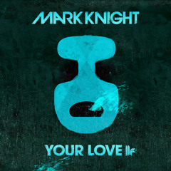 Mark Knight - #YourLove Promo Mix