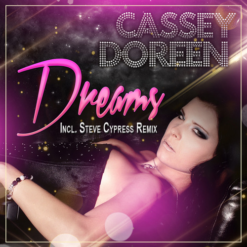 Cassey Doreen - Dreams (Steve Cypress Remix Edit)