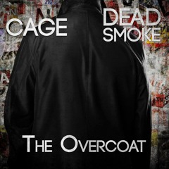 Cage Kennylz and Dead Smoke - The Overcoat - 2013 - NOT ALBUM VERSION