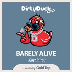 Barely Alive - Killer In You (Gold Top Remix)
