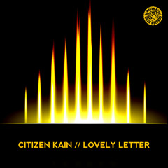 CITIZEN KAIN Feat. MISTER K - Lovely Letter (Original)