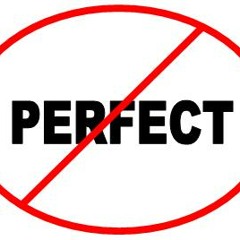 NOT PERFECT