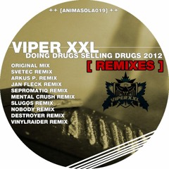 VIPER XXL - DOING DRUGS SELLING DRUGS (THE VINYLRAIDER REMIX) PREVIEW