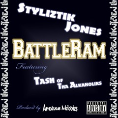 Styliztik Jones - BattleRam Ft. Tash of Tha Alkaholiks (Prod. Amadaus Melodies) {Free DL Clean Ver.}