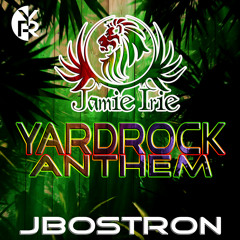 RIQYR0022 - Yardrock Anthem - Ft Jamie Irie - J Bostron