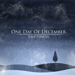 One Day Of December - Emptiness