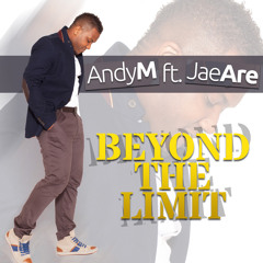 Andy M. feat. Jae Are - Beyond The Limit ( Extended )