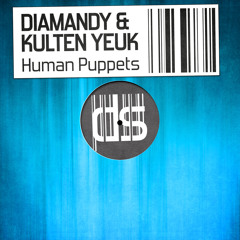 Diamandy & Kulten Yeuk - Human Puppets (SC Preview)