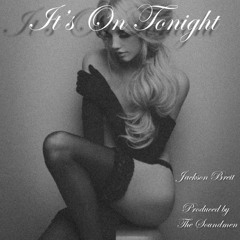 It's On Tonight (prod. by The Soundmen)