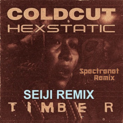 Hexstatic and Seiji - Timber [Spectrenet Natives Remix]