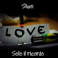 Shan - Solo il ricordo