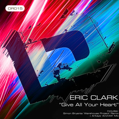 Eric Clark - Give All Your Heart (Arkay's Arch44 Mix) [DRUM Records]