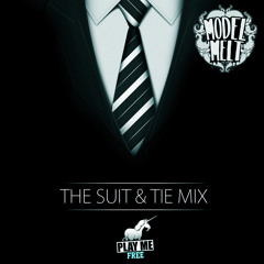 Model Melt - Suit & Tie Mix [Play Me Exclusive Mix]