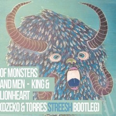 King and Lionheart - Of Monsters And Men(Dzeko & Torres Streesh Bootleg)