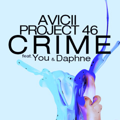 Avicii & Project 46 feat. You & Daphne- Crime (KCaamp Remix)